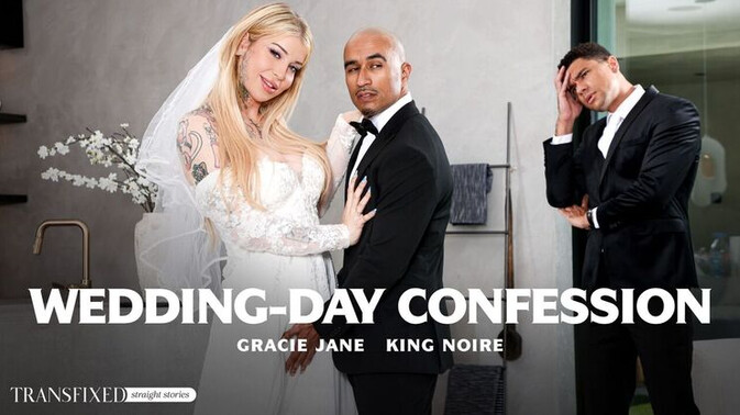 Transfixed - King Noire - Gracie Jane - Deepthroat Secrets Revealed on My Big Day / 02.12.2023