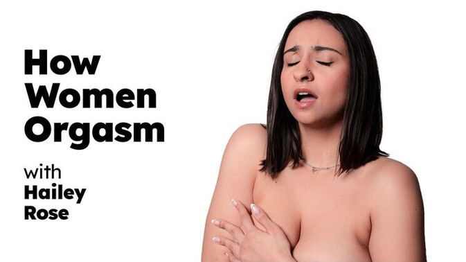 Adult Time Pilots - Hailey Rose - How Women Orgasm with Hailey Rose - Solo, Natural Tits, Latina / 15.04.2024