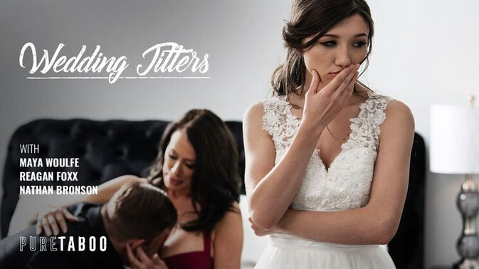 Pure Taboo - Reagan Foxx - Nathan Bronson - Maya Woulfe - Jitters of a Busty Bride / 06.02.2024