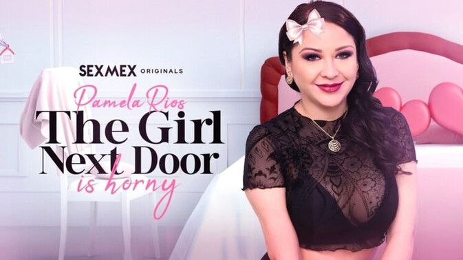SEXMEX - Pamela Rios - The Horny Neighbor: Pamela Rios' Big Tits and Blowjob / 01.02.2024